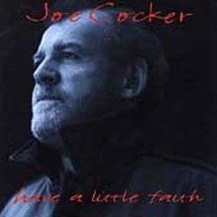 Joe Cocker : Have a Little Faith